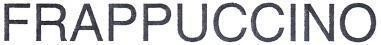 FRAPPUCCINO