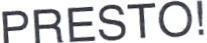 PRESTO!