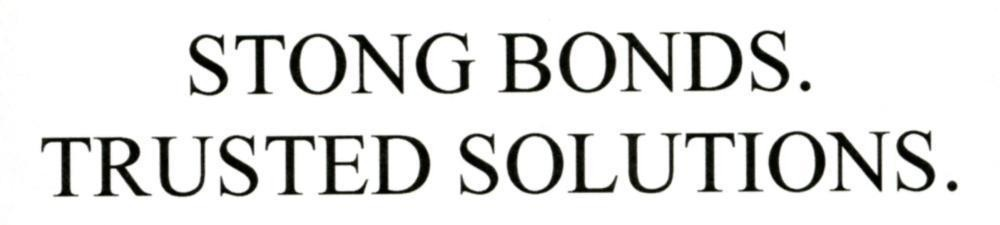 STRONG BONDS. TRUSTED SOLUTIONS.