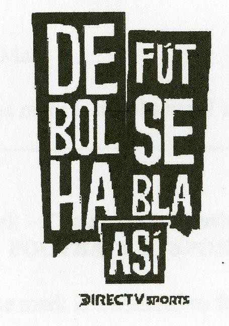 DE FUT BOL SE HA BLA ASI DIRECTV SPORTS