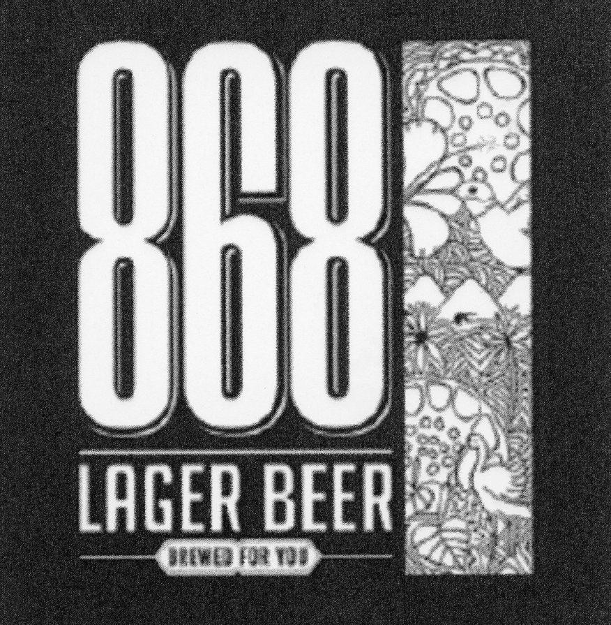 868 LAGER BEER BREWED FOR YOU