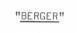 BERGER