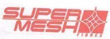 SUPER MESH FIBRES