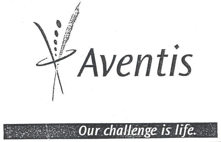 AVENTIS (OUR CHALLENGE IS LIFE)
