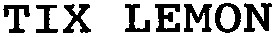 tix lemon