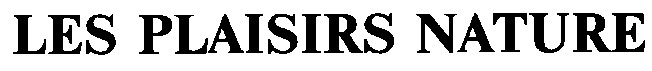 les plaisirs nature