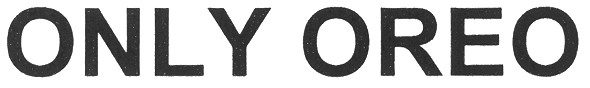 only oreo