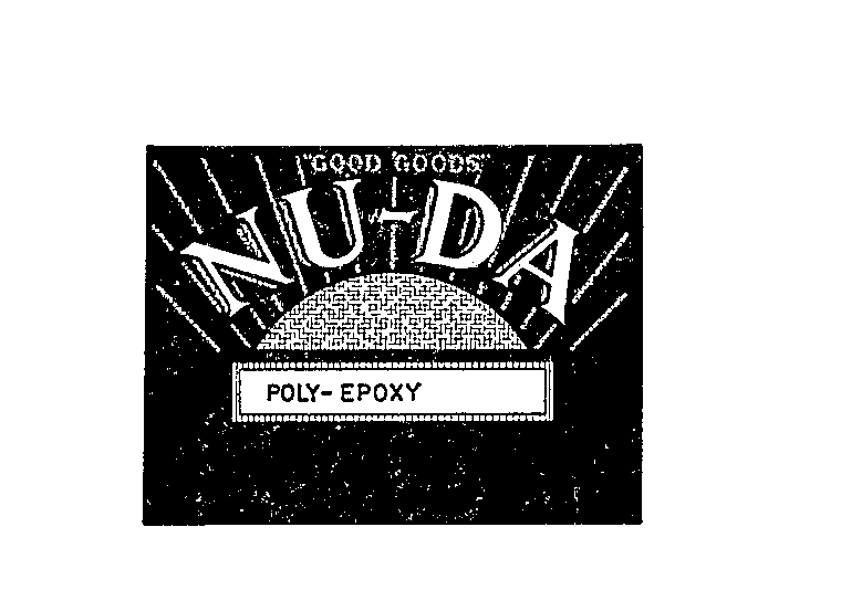 NU-DA POLY-EPOXY "GOOD GOODS"