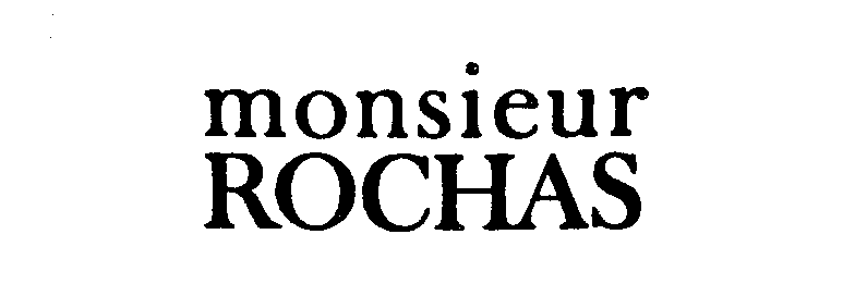 MONSIEUR ROCHAS