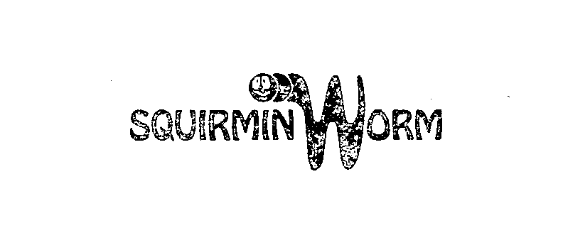 SQUIRMIN WORM