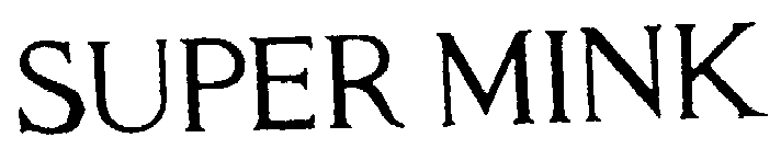 SUPER MINK