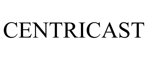 CENTRICAST