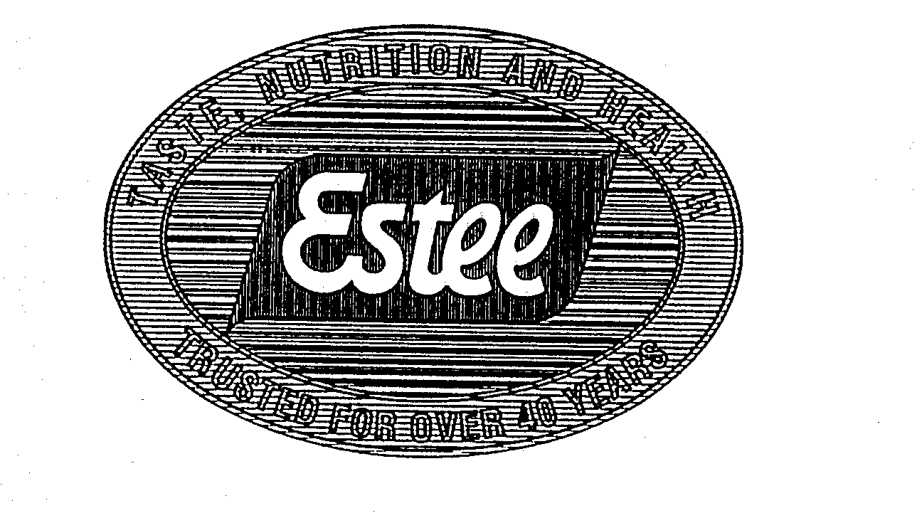 TASTE, NUTRITION AND HEALTH ESTEE TRUSTED FOR OVER 40 YEARS