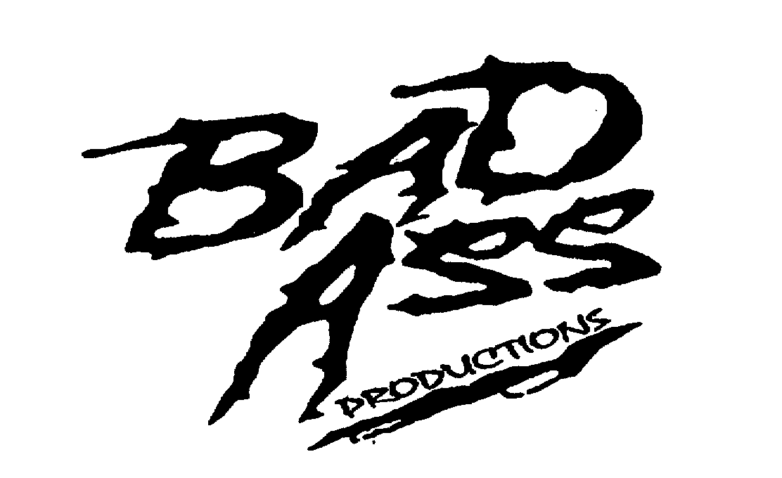 BAD ASS PRODUCTIONS