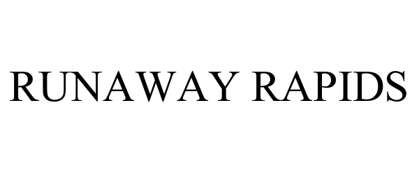 RUNAWAY RAPIDS