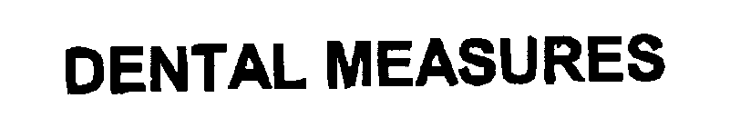 DENTAL MEASURES