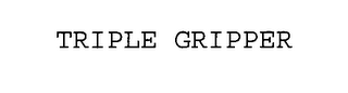 TRIPLE GRIPPER
