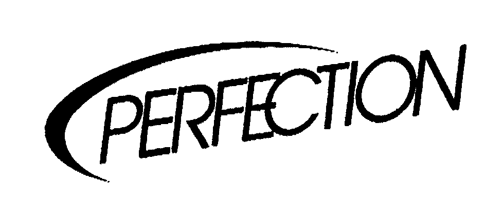 PERFECTION