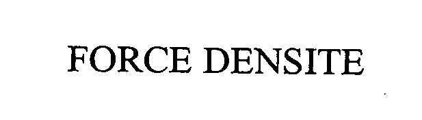 FORCE DENSITE