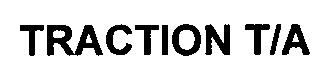 TRACTION T/A