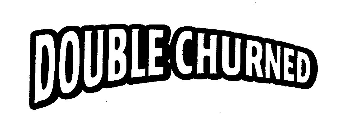DOUBLE CHURNED