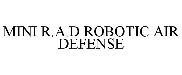 MINI R.A.D ROBOTIC AIR DEFENSE