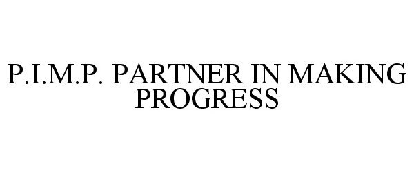P.I.M.P. PARTNER IN MAKING PROGRESS