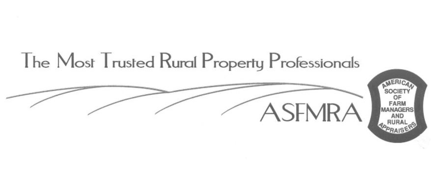THE MOST TRUSTED RURAL PROPERTY PROFESSIONALS ASFMRA AMERICAN SOCIETY OF FARM MANAGERS AND RURAL APPRAISERS