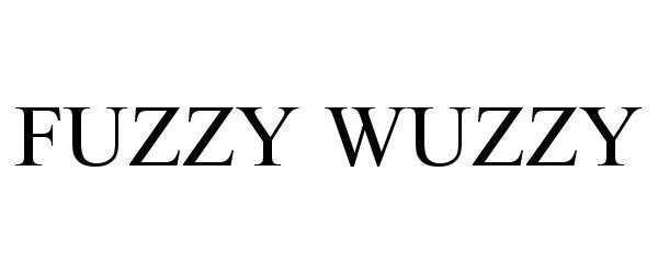 FUZZY WUZZY