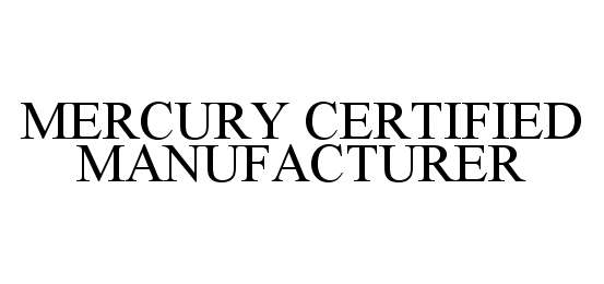 MERCURY CERTIFIED MANUFACTURER