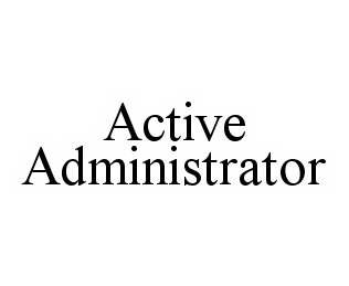 ACTIVE ADMINISTRATOR