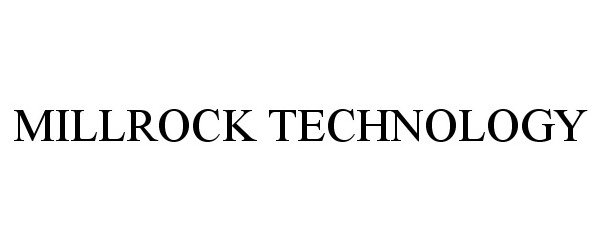 MILLROCK TECHNOLOGY
