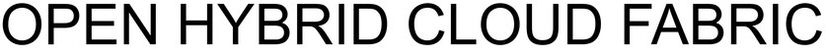 OPEN HYBRID CLOUD FABRIC
