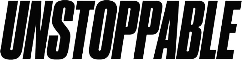 UNSTOPPABLE