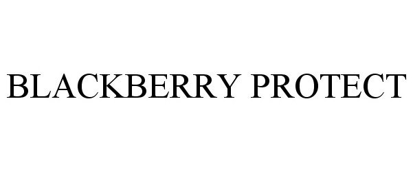 BLACKBERRY PROTECT
