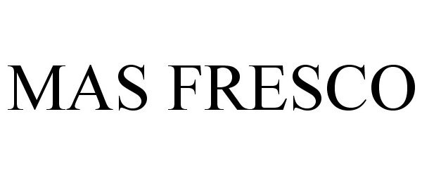 MAS FRESCO