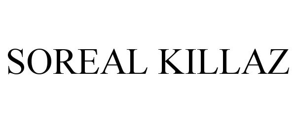 SOREAL KILLAZ