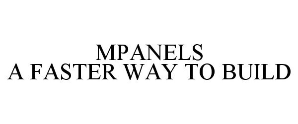 MPANELS A FASTER WAY TO BUILD