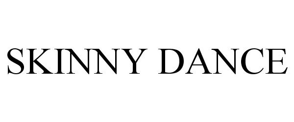 SKINNY DANCE