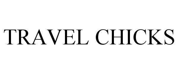 TRAVEL CHICKS