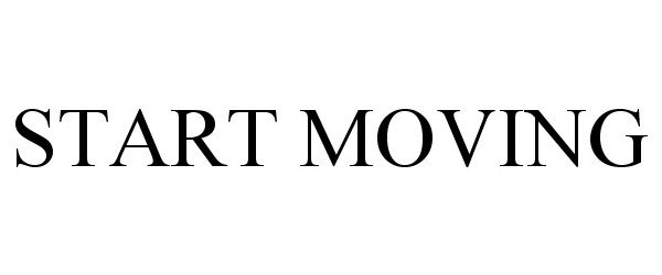 START MOVING