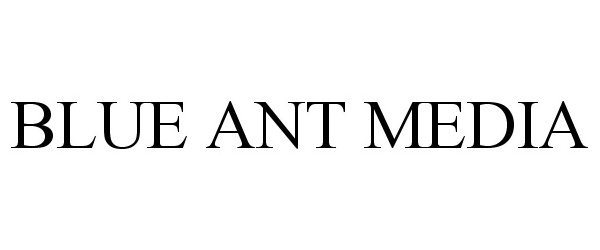 BLUE ANT MEDIA