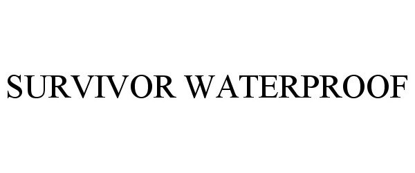 SURVIVOR WATERPROOF