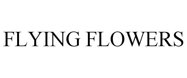 FLYING FLOWERS