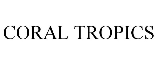 CORAL TROPICS