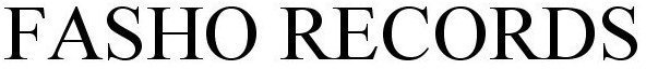 FASHO RECORDS