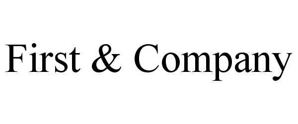 FIRST & COMPANY