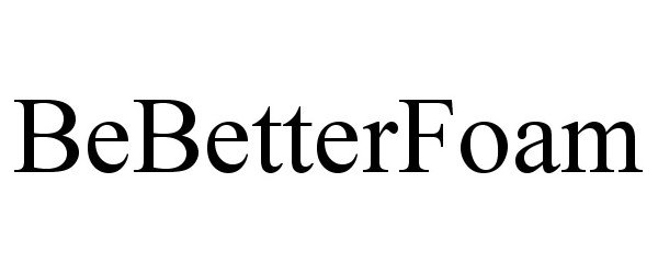 BEBETTERFOAM