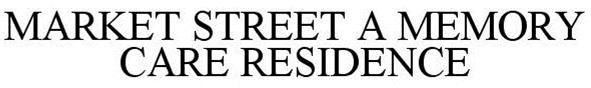MARKET STREET A MEMORY CARE RESIDENCE