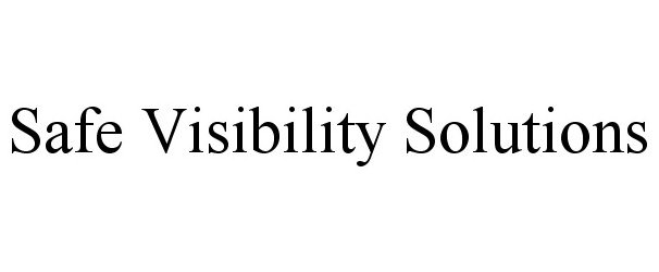 SAFE VISIBILITY SOLUTIONS